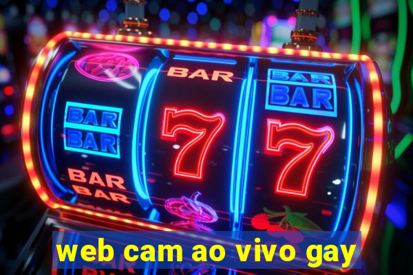 web cam ao vivo gay